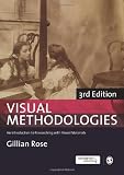 Visual Methodologies: An Introduction to Researching with Visual Materials