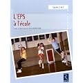 L'EPS � l'�cole : Cycles 2 et 3, programmes 2008