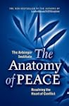 The Anatomy of Peace: Resolving the H...