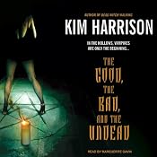 The Good, the Bad, and the Undead | Kim Harrison
