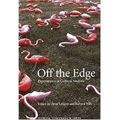 【クリックで詳細表示】Off the Edge： Experiments in Cultural Analysis： Orvar Lofgren， Richard Wilk： 洋書
