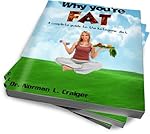 Why you're fat - A complete guide to the ketogenic diet