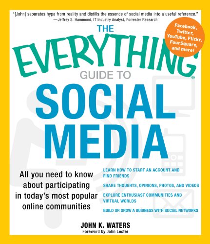 The Everything Guide to Social Media: All you need to know about participating in today's most popular online communities (Everything®)