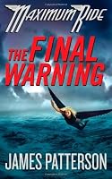 The Final Warning (Maximum Ride, Book 4)