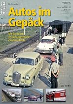 Autos im Gep&auml;ck - Kfz-Trnasporte im Reisezugverkehr - einst und heute - Eisenbahn Journal Exklusiv 1-2011