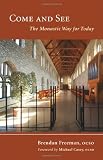 Come and See: The Monastic Way for Today (Monastic Wisdom series)