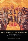 The Reluctant Emperor: A Biography of John Cantacuzene, Byzantine Emperor and Monk, c.1295-1383