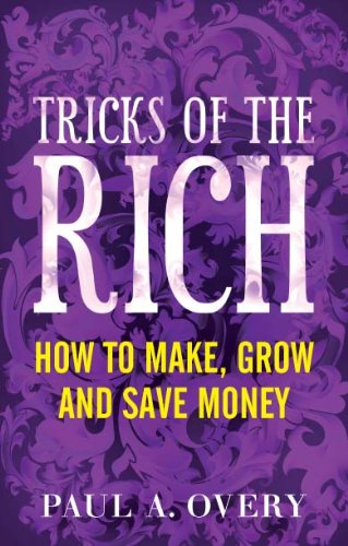 Tricks of the Rich: How to make, grow and save money