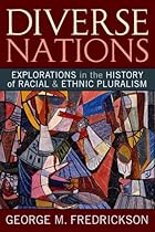 Diverse Nations: Explorations in the History of Racial and Ethnic Pluralism (U.S. History in International Perspective)