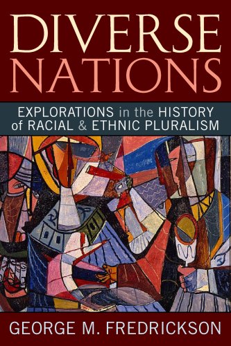 diverse nations explorations in the history of racial and ethnic pluralism us history in international perspective