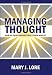 Managing Thought: How Do Your Thoughts Rule Your World?
