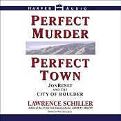 Perfect Murder, Perfect Town: JonBenet and the City of Boulder | [Lawrence Schiller]