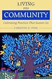 Living into Community: Cultivating Practices That Sustain Us