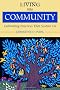 Living into Community: Cultivating Practices That Sustain Us
