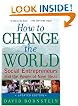 How to Change the World: Social Entrepreneurs and the Power of New Ideas, Updated Edition