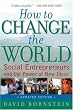 How to Change the World: Social Entrepreneurs and the Power of New Ideas, Updated Edition