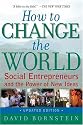 How to Change the World: Social Entrepreneurs and the Power of New Ideas, Updated Edition