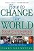 How to Change the World