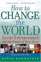 How to Change the World: Social Entrepreneurs and the Power of New Ideas, Updated Edition by David Bornstein
