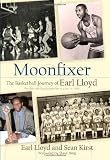 Moonfixer: The Basketball Journey of Earl Lloyd (Sports and Entertainment)
