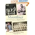Moonfixer: The Basketball Journey of Earl Lloyd (Sports and Entertainment) by Earl Lloyd, Sean Kirst, and Dave Bing