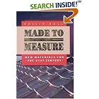 Made to Measure: New Materials for the 21st Century by Philip Ball