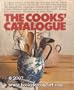 The Cooks' Catalogue: A Critical Selection of the Best, the Necessary and the Special in Kitchen Equipment and Utensils