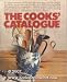 Book The Cooks' Catalogue: A Critical Selection of the Best, the Necessary and the Special in Kitchen Equipment and Utensils