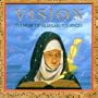 Vision: The Music of Hildegard von Bingen