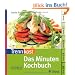 Trennkost: Das Minuten-Kochbuch: 146 Rezepte von 5 bis 60 Minuten