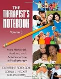 The therapist's notebook, volume 3 : more homework, handouts and activities for use in psychotherapy