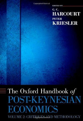 The Oxford Handbook of Post-Keynesian Economics, Volume 2: Critiques and Methodology (Oxford Handbooks) published