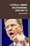 Lethal Orbit Bilderberg Report II