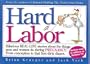 Hard Labor: Hilarious Real-Life Stories About the Things Men and Women Do During Pregnancy- From Conception to That First Dirty Diaper!