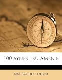 100 aynes tsu Amerie (Yiddish Edition)