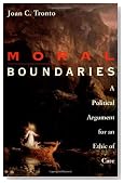 Moral Boundaries: A Political Argument for an Ethic of Care