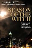 Season of the Witch: Enchantment, Terror and Deliverance in the City of Love