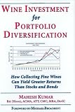 Wine Investment for Portfolio Diversification: How Collecting Fine Wines Can Yield Greater Returns Than Stocks and Bonds