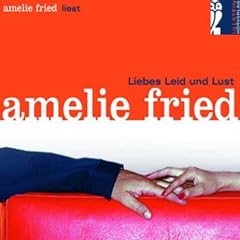 Liebes Leid und Lust