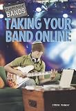 Taking Your Band Online (Garage Bands (Rosen))