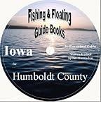 Humboldt County Fishing and Floating Guide Book (Iowa Fishing and Floating Guide Books, IA11)
