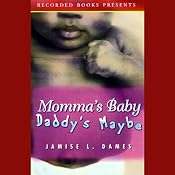 Momma's Baby Daddy's Maybe | [Jamise L. Dames]