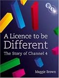 A Licence to be Different - The Story of Channel 4