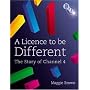 A Licence to be Different - The Story of Channel 4