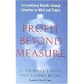 Profit Beyond Measure (Extraordinary Results Through Attention to Work and People) (Paperback)