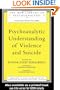 Psychoanalytic Understanding of Violence and Suicide (The New Library of Psychoanalysis)