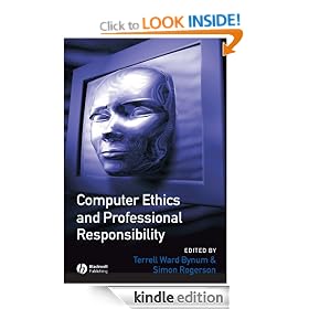 Computer Ethics and Professional Responsibility: Introductory Text and Readings (Wiley Desktop Editions)