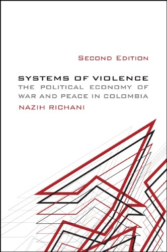 Systems of Violence, Second Edition: The Political Economy of War and Peace in Colombia (SUNY series in Global Politics)