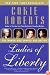 Ladies of Liberty: The Women Who Shaped Our Nation