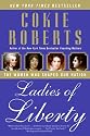 Ladies of Liberty: The Women Who Shaped Our Nation